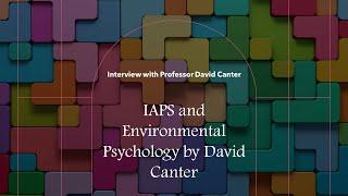 IAPS and Environmental Psychology by David Canter (May, 2022)