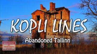 KOPLI Lines | Abandoned District of Tallinn | Estonia