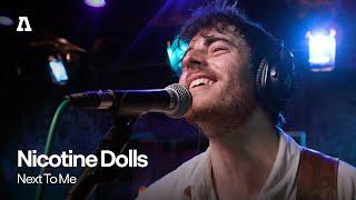 Nicotine Dolls - Next To Me | Audiotree Live