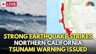 LIVE: Strong Northern California Earthquake 7.0 Triggers Tsunami Warning | USA West Coast | N18G