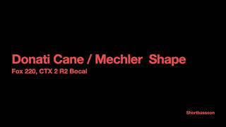 Donati Cane : Mechler  Shape