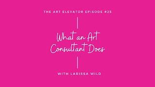 What Does an Art Consultant Do? Here's the Answer...