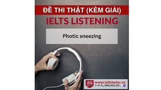 Photic sneezing: IELTS LISTENING Vol 4 Test 4 Section 4 (IELTS Listening Recent Actual Test)