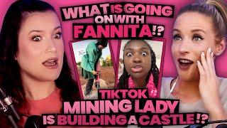 What's Going On W/ FANNITA? + TikTok Mining Lady Is Building...a CASTLE!? (147)