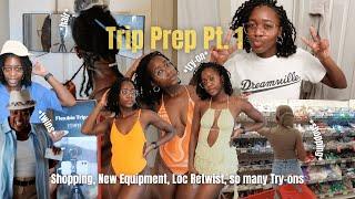 TRAVEL PREP PT. 1 | Shopping, Try-ons, New Equipment, Loc Retwist and more