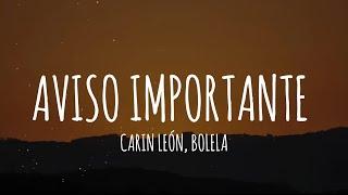 Carin León, Bolela - Aviso importante [Letra/Lyrics]