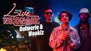 OULMERIE & WOOKIZ - LUI | NEONAIR LIVE SESSION