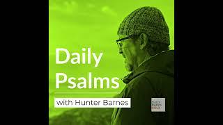 Daily Psalms with Hunter Barnes - June 27th, 2024