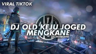 "DJ OLD KEJU JOGED MEGKANE"[slow-reverb]