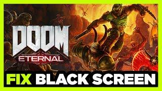 How to FIX Doom Eternal Black Screen!