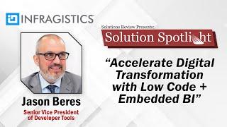 Accelerate Digital Transformation with Low Code + Embedded BI by @Infragistics | #SolutionSpotlight