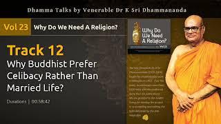 MLC2312 Why Buddhist Prefer Celibacy Rather Than Married Life?