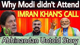 Why Modi didn't attend Imran Khan's Call? | Abhinandan Untold Story | Mystery of 27 Feb 2019