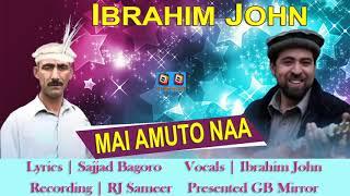 Mai Amuto Naa || Shina Song By Ibrahim John || GB Mirror Presents