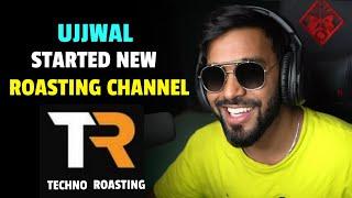 UJJWAL STARTED  ROASTING CHANNEL | TECHNO GAMERZ DARK JOKES | UJJWAL GAMING | UJJWAL CHAURASIA