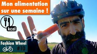 Fashion Wheel #10 : Mon alimentation afin d'assurer 513km de vélo sur la semaine.