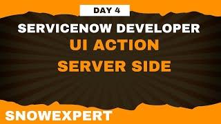 D4-   UI Action Server Side - ServiceNow Application Developer