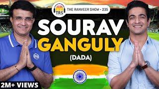 Sourav Ganguly - Leadership, Life Lessons, Cricket Stories & The World Cup | The Ranveer Show 235