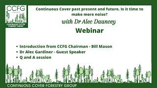 Continuous Cover Forestry past present and future. Is it time to make more noise?