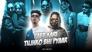 RABB KARE TUJHKO BHI PYAR FT.MC STAN X EMIWAY X DIVINE |MR.SWAPPY|