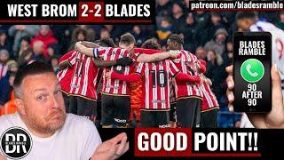 90 AFTER 90 | GOOD POINT!! | WEST BROM 2-2 SHEFFIELD UNITED | RAMBLE PHONE IN!