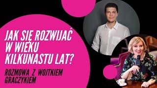 JAK ROZWIJAĆ SIĘ W WIEKU NASTOLETNIM? - Rozmowa z Wojtkiem Graczykiem