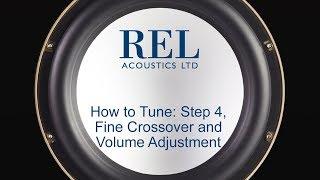 REL Acoustics How To: High & Low Level Tuning Step 4, Fine Tuning the Crossover and Volume