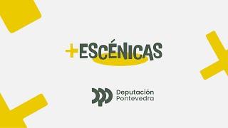 + Escénicas