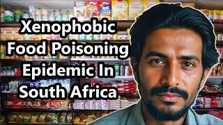 Is Food Poisoning the Latest Excuse For Xenophobic Attacks In South Africa?