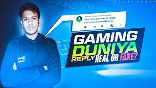 Gaming duniya replied ??????? | Real or Fake ???????