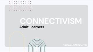 Connectivism - Adult leaners