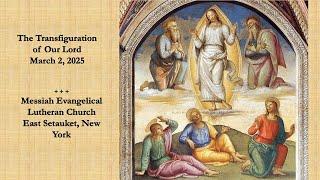 Transfiguration, 10:00 AM 3/02/2025 | Messiah Evangelical Lutheran Church, East Setauket