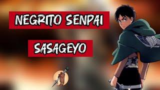 NEGRITO SENPAI - SASAGEYO (AMV SNK)