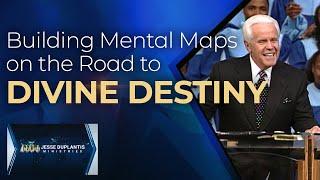 Building Mental Maps On The Road To Divine Destiny | Jesse Duplantis