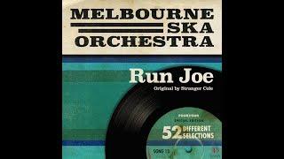 Melbourne Ska Orchestra - Run Joe (Feat. Stranger Cole)