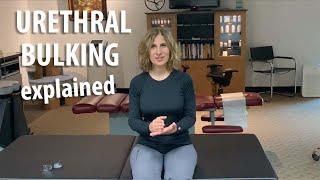 Urethral Bulking explained by  Core Pelvic Floor Therapy