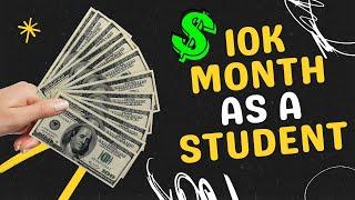 How To Make 10k A Month As A Student