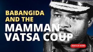 Ibrahim Babangida and the Mamman Vatsa Coup