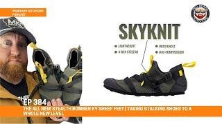 THE All New Stealth Bomber by Sheep Feet | Taking stalking shoes to a whole new level   EP384