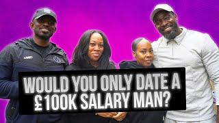 Would YOU Only Date A £100K SALARY Man ? & Should Men Pay ALL Of The HOUSE BILLS ?