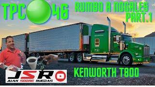 TPC🟢46 KENWORTH T800 CENTENARIO PORTABLE DELUXE RUMBO A LA FRONTERA CON MI COMPA VALDO #truck