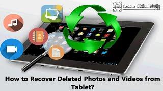 How to Recover Deleted Photos and Videos from Tablet? | Video Tutorial | Rescue Digital Media