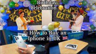 Birthday celebration at home  |How to buy an iPhone on installment as an international in UK 