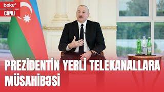 Prezident İlham Əliyev yerli televiziya kanallarına müsahibə verdi - CANLI