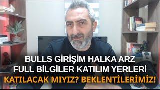 Bulls Girişim Sermayesi #bulgs Halka Arz Full Bilgiler Katılım Yerleri ve Taahhütleri