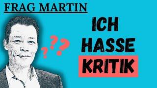 Podcast: Wie nehme ich Kritik nicht mehr so persönlich? (#10 Frag Martin)