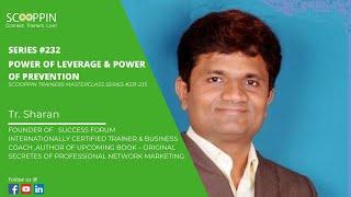 Power of Leverage & Power of Prevention by Tr. Sharan Series#232