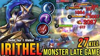 27 Kills!! Killing Machine Irithel Real Monster Late Game!! - Build Top 1 Global Irithel ~ MLBB