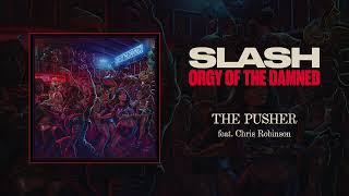 Slash feat. Chris Robinson "The Pusher" - Official Audio