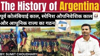 A Brief history of Argentina: Pre Columbian Period, Spanish Colonial Era & formation of modern State